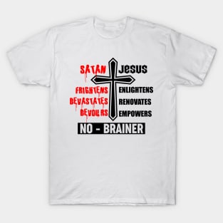 Serving Jesus Is A No-Brainer T-Shirt